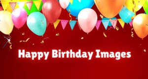 Read more about the article Happy Birthday Images to Make Their Big Day Even Brighter